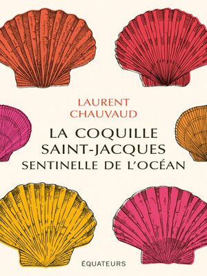 cover image of La coquille Saint-Jacques, sentinelle de l'océan